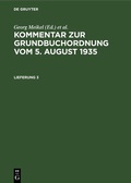 Cover: Kommentar zur Grundbuchordnung vom 5. August 1935 / Kommentar zur Grundbuchordnung vom 5. August 1935. Lieferung 3 - De Gruyter