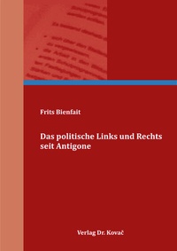 Abbildung von: Das politische Links und Rechts seit Antigone - Kovac, Dr. Verlag