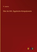 Cover: UEber die XXII. AEgyptische Koenigsdynastie - Outlook Verlag