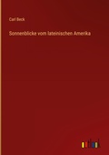 Cover: Sonnenblicke vom lateinischen Amerika - Outlook Verlag