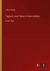 Enlarge image Cover: Tagbuch einer Reise in Inner-Arabien - Outlook Verlag