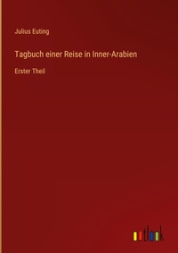 Enlarge image Cover: Tagbuch einer Reise in Inner-Arabien - Outlook Verlag