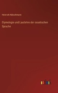 Cover: Etymologie und Lautlehre der ossetischen Sprache - Outlook Verlag