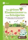 Cover: Vom gr&uuml;nen Klassenzimmer bis zum Schulgarten - Auer Verlag in der AAP Lehrerwelt GmbH
