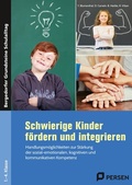 Cover: Schwierige Kinder f&ouml;rdern und integrieren - Persen Verlag in der AAP Lehrerwelt GmbH