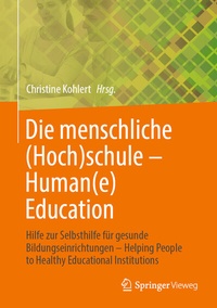 Abbildung von: Die menschliche (Hoch)schule - Human(e) Education - Springer Vieweg