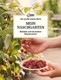 Cover: Das gro&szlig;e kleine Buch: Mein Naschgarten - Servus