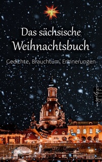 Abbildung von: Das sächsische Weihnachtsbuch - BoD - Books on Demand