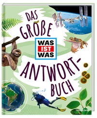 Abbildung von: Das große WAS IST WAS Antwortbuch - Tessloff Verlag Ragnar Tessloff GmbH & Co. KG