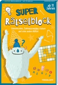 Cover: Super R&auml;tselblock ab 11 Jahren. Geheimcodes, Zahlenpyramiden, Kakuro und viele andere R&auml;tsel - Tessloff Verlag Ragnar Tessloff GmbH & Co. KG