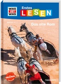 Cover: WAS IST WAS Erstes Lesen Band 23. Das alte Rom - Tessloff Verlag Ragnar Tessloff GmbH & Co. KG