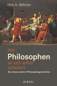 Enlarge image Cover: Wie Philosophen an sich selbst scheitern - Hirzel