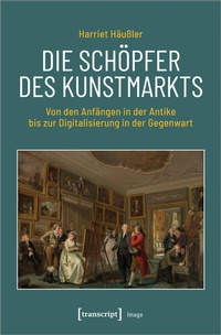 Abbildung von: Die Schöpfer des Kunstmarkts - transcript