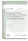 Cover: Bauordnungsrechtliche Anforderungen an die Rettung von Tieren bei Br&auml;nden in Intensivtierhaltungsanlagen - Universit&auml;tsverlag Halle-Wittenberg