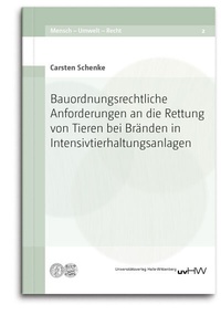 Abbildung von: Bauordnungsrechtliche Anforderungen an die Rettung von Tieren bei Bränden in Intensivtierhaltungsanlagen - Universitätsverlag Halle-Wittenberg