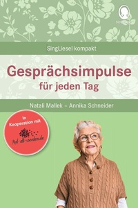 Abbildung von: Gesprächsimpulse bei Demenz. Anregungen und Impulse für Gespräche mit Senioren mit Demenz. Rund um Alltägliches, Feste und Feiern u.vm. - Singliesel