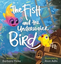 Enlarge image Cover: The Fish and the Underwater Bird - Barbara Pinke