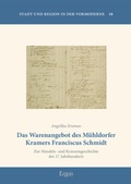 Cover: Das Warenangebot des M&uuml;hldorfer Kramers Franciscus Schmidt - Ergon