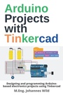 Cover: Arduino Projects with Tinkercad - 3DTech