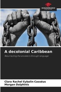 Cover: A decolonial Caribbean - Our Knowledge Publishing