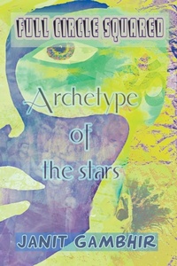Enlarge image Cover: Full Circle Squared - Archetype Of The Stars - Soot Records