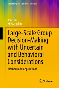 Enlarge image Cover: Large-Scale Group Decision-Making with Uncertain and Behavioral Considerations - Springer