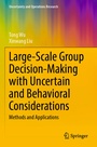 Cover: Large-Scale Group Decision-Making with Uncertain and Behavioral Considerations - Springer