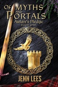 Cover: Of Myths and Portals: Arlan's Pledge Book One - Jenn Lees