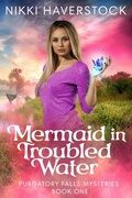 Cover: Mermaid in Troubled Water (Purgatory Falls Mysteries, #1) - Ranch Dog Entertainment, LLC