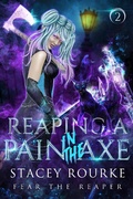 Cover: Reaping a Pain in the Axe (Fear the Reaper Saga) - Fear the Reaper Saga