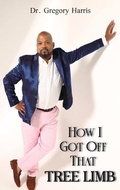 Cover: How I Got Off That Tree Limb - Ewings Publishing LLC