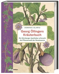 Abbildung von: Georg Öllingers Kräuterbuch - wbg Edition in Herder