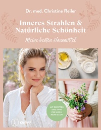 Abbildung von: Inneres Strahlen & Natürliche Schönheit - Kneipp Verlag in Verlagsgruppe Styria GmbH & Co. KG