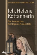 Abbildung von: Ich, Helene Kottannerin - Theiss in Herder