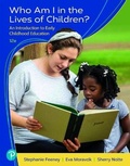Cover: Who Am I in the Lives of Children? an Introduction to Early Childhood Education - Pearson