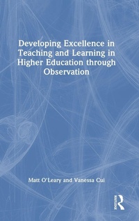 Enlarge image Cover: Developing Excellence in Teaching and Learning in Higher Education through Observation - Routledge