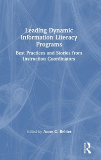 Abbildung von: Leading Dynamic Information Literacy Programs - Routledge