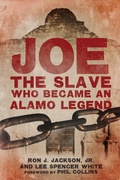 Cover: Joe, the Slave Who Became an Alamo Legend - University of Oklahoma Press