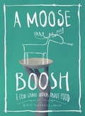 Cover: A Moose Boosh: A Few Choice Words about Food - Readers to Eaters