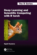 Cover: Deep Learning and Scientific Computing with R torch - Chapman & Hall/CRC