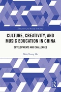 Cover: Culture, Creativity, and Music Education in China - Routledge