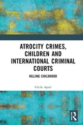 Bild: Atrocity Crimes, Children and International Criminal Courts - Routledge