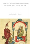 Cover: A Cultural History of Western Empires in the Middle Ages - Bloomsbury Academic