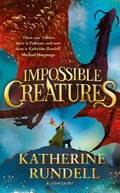 Cover: Impossible Creatures - Bloomsbury Childrens Books