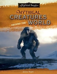 Abbildung von: Mythical Creatures Around the World - Cavendish Square Publishing