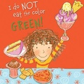 Cover: I Do Not Eat the Color Green! - Windmill Books
