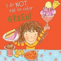 Enlarge image Cover: I Do Not Eat the Color Green! - Windmill Books