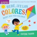 Cover: Indestructibles: Bebe, !ve los colores! / Baby, See the Colors! (Bilingual edition) - Workman Children's