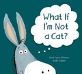 Cover: What If I'm Not A Cat? - Kids Can Press
