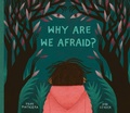 Cover: Why Are We Afraid? - Kids Can Press